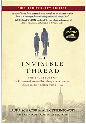 An Invisible Thread: The True Story of an 11-Year-Old Panhandler, a Busy  Sales Executive, and an Unlikely Meeting with Destiny - Kindle edition by  Schroff, Laura, Tresniowski, Alex. Religion & Spirituality Kindle